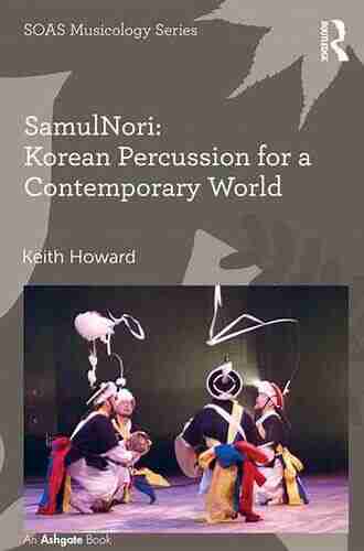 SamulNori: Korean Percussion For A Contemporary World (SOAS Studies In Music)