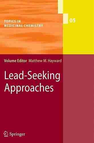 Lead Seeking Approaches (Topics In Medicinal Chemistry 5)