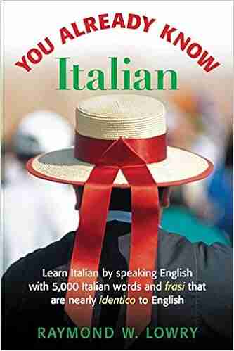 You Already Know Italian: Learn the Easiest 5 000 Italian Words and Phrases That Are Nearly Identico to English