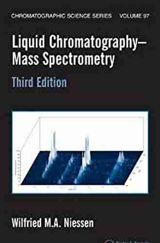 Liquid Chromatography Mass Spectrometry (Chromatographic Science 97)