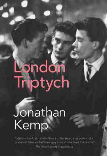 London Triptych Jonathan Kemp