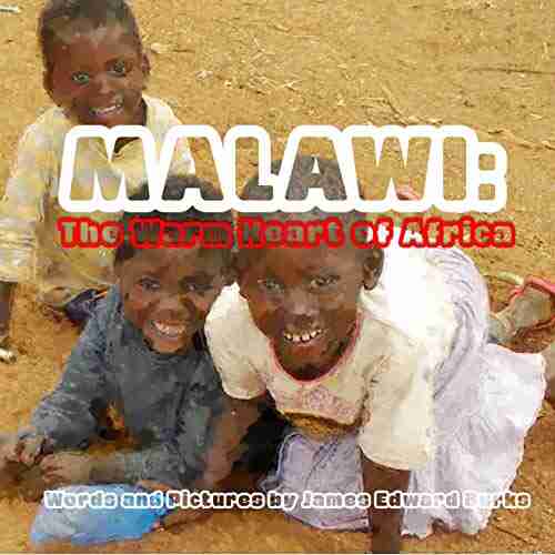 Malawi: The Warm Heart of Africa