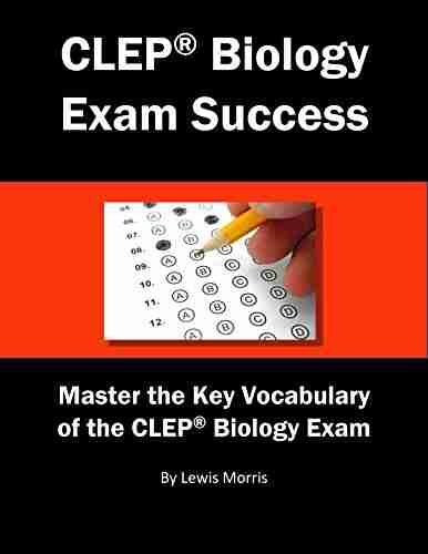 CLEP Biology Exam Success: Master The Key Vocabulary Of The CLEP Biology Exam