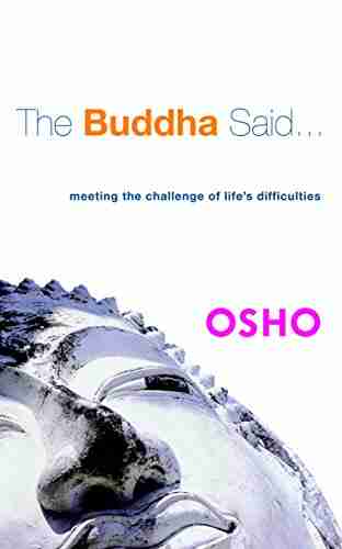 The Buddha Said : Meeting the Challenge of Life s Difficulties