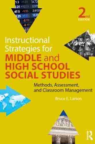 Instructional Strategies For Middle And High School Social Studies: Methods Assessment And Classroom Management