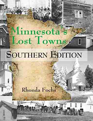 Minnesota s Lost Towns Southern Edition