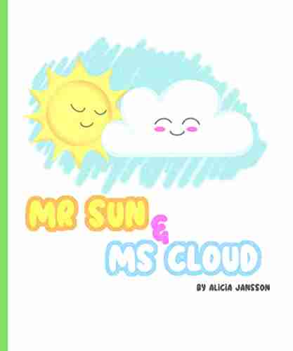 Mr Sun Ms Cloud: A Cute Children S Rhyming About Weather Feelings Friendship