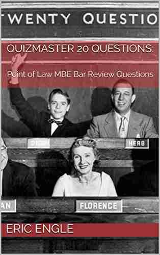 Quizmaster 20 Questions:: Multistate Bar Review Questions And Explanatory Answers (Real MBE Questions For Bar Prep) (Quizmaster Point Of Law Uniform Bar Examination Multistate Bar Review Exam)