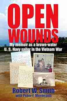 Open Wounds: My memoir as a brown water U S Navy sailor in the Vietnam War