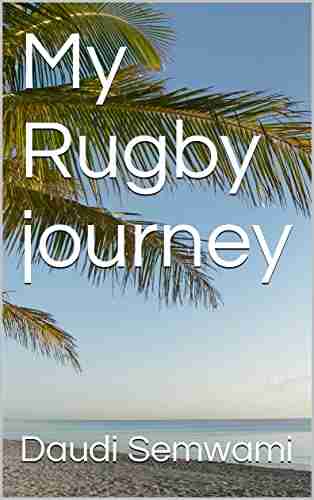 My Rugby Journey (Semwami s Rugby Journey 1)