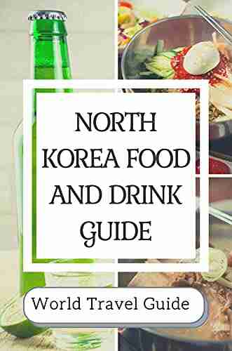 North Korea Food And Drink Guide: World Travel Guide: What Is North Korean Food Like