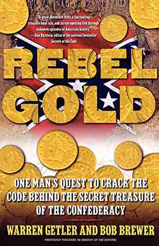 Rebel Gold: One Man s Quest to Find the Hidden Treasure of the