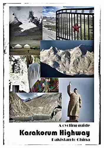 Karakorum Highway: A Cycling Guide: Pakistan To China (My Bike Routes 1)