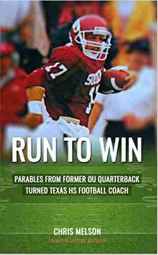 RUN to WIN: Parables of Former OU Quarterback turned Texas HS Football Coach Crimson Letter Edition