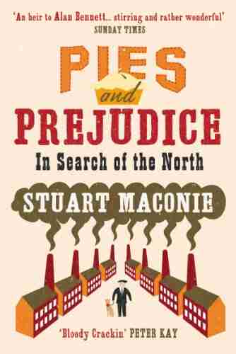 Pies And Prejudice: In Search Of The North