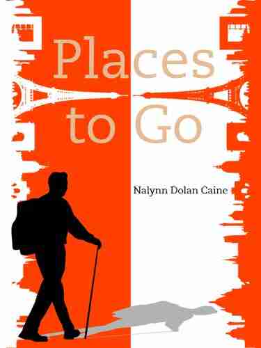 Places To Go Nalynn Dolan Caine