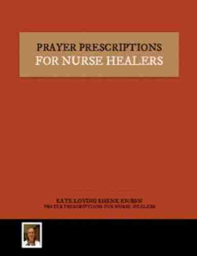 Prayer Prescriptions For Nurse Healers (The Prayer Prescription Series)