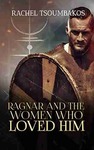 Ragnar and the Women Who Loved Him (Viking Secrets)