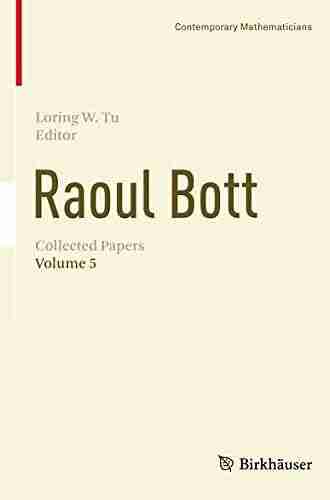 Raoul Bott: Collected Papers: Volume 5 (Contemporary Mathematicians)