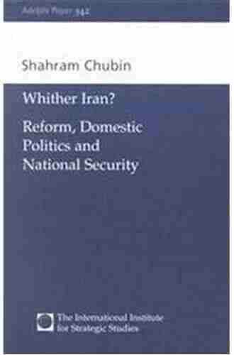 Wither Iran?: Reform Domestic Politics and National Security (Adelphi 342)