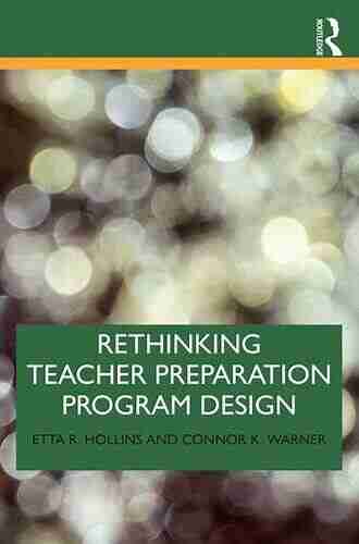 Rethinking Teacher Preparation Program Design: Embracing New Perspectives and Practices