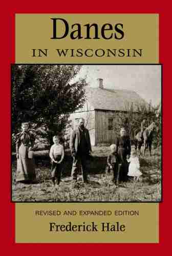 Danes in Wisconsin: Revised and Expanded Edition (People of Wisconsin)