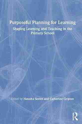 Purposeful Planning for Learning: Shaping Learning and Teaching in the Primary School