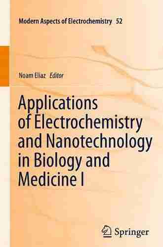 Applications of Electrochemistry and Nanotechnology in Biology and Medicine I (Modern Aspects of Electrochemistry 52)