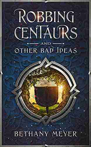 Robbing Centaurs And Other Bad Ideas (The Scorch 1)