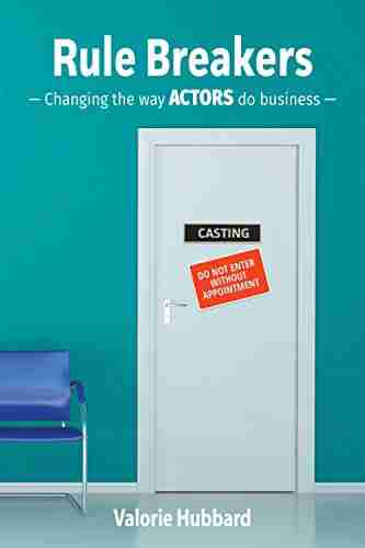 Rule Breakers: Changing the Way Actors Do Business