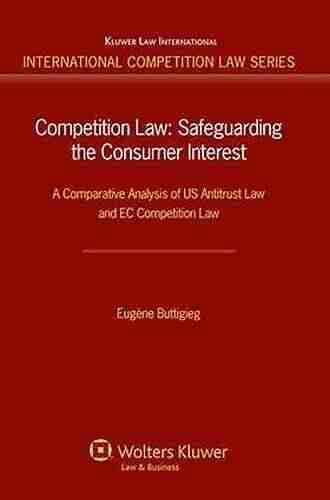 Competition Law: A Comparative Analysis of US Antitrust Law and EC Competition Law: Safeguarding the Consumer Internet A Comparative Analysis of Uk Antitrust Competition Law 40)