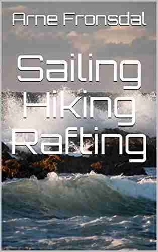 Sailing Hiking Rafting (Sundor Publishing 105)