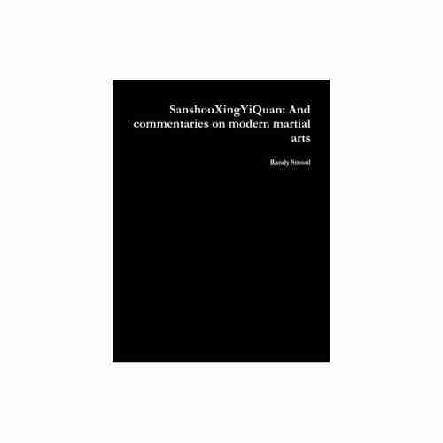 SanshouXingYiQuan: Commentaries On Modern Martial Arts