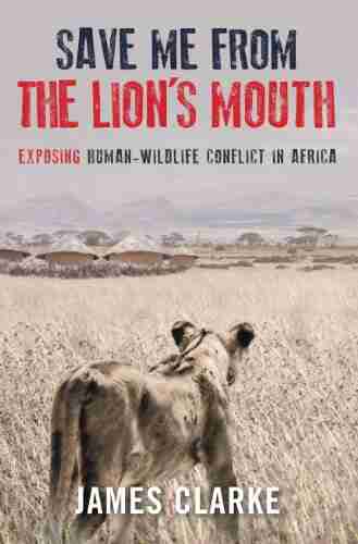 Save me from the Lion s Mouth: Exposing Human Wildlife Conflict in Africa