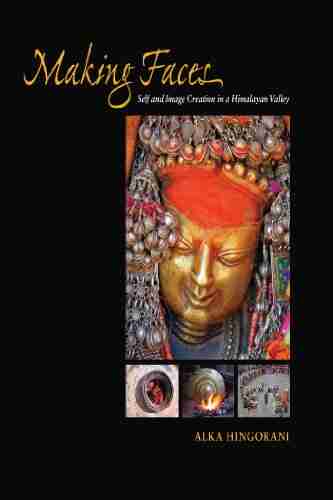 Making Faces: Self and Image Creation in a Himalayan Valley