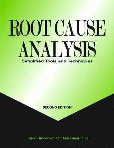 Root Cause Analysis: Simplified Tools And Techniques Second Edition