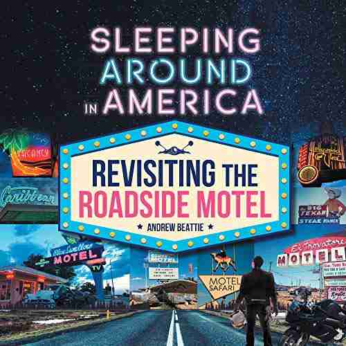 Sleeping Around In America: Revisiting The Roadside Motel