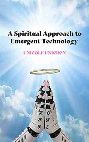 A Spiritual Approach To Emergent Technology: Our Future With Robots AI And Mass Data Collection