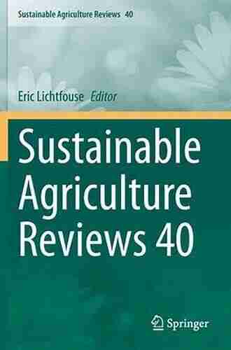 Sustainable Agriculture Reviews 40 Eric Lichtfouse