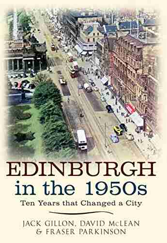 Edinburgh In The 1950s: Ten Years That Changed A City