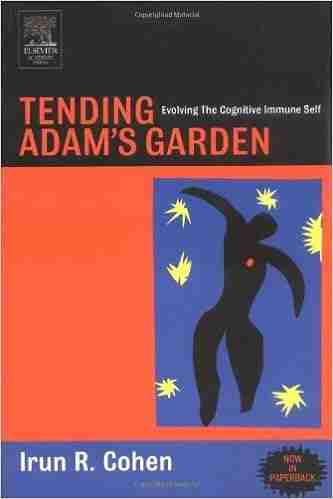 Tending Adam S Garden: Evolving The Cognitive Immune Self