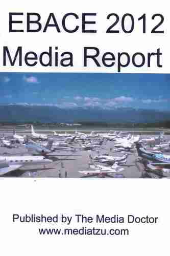 The 2012 EBACE Media Report (MediaTzu Media Reports)