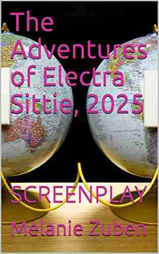 The Adventures Of Electra Sittie 2025: SCREENPLAY