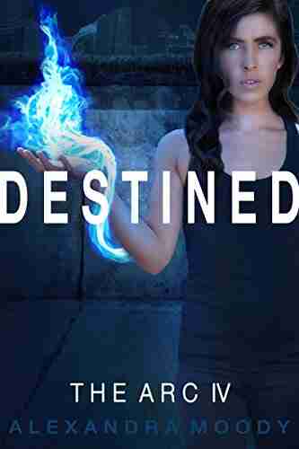 Destined: A Young Adult Dystopian (The ARC 4)