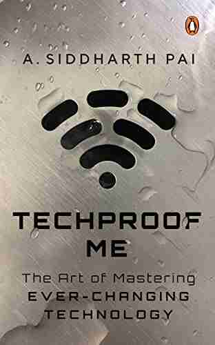 Techproof Me: The Art Of Mastering Ever Changing Technology