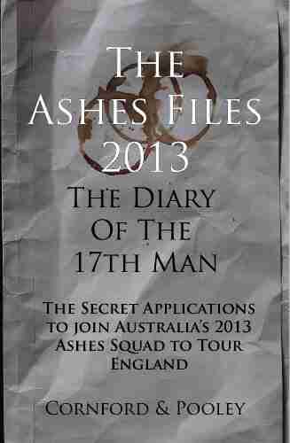 The Ashes Files 2013 (The Diary of the 17th Man 2)