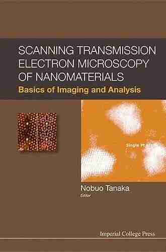 Scanning Transmission Electron Microscopy Of Nanomaterials: Basics Of Imaging And Analysis