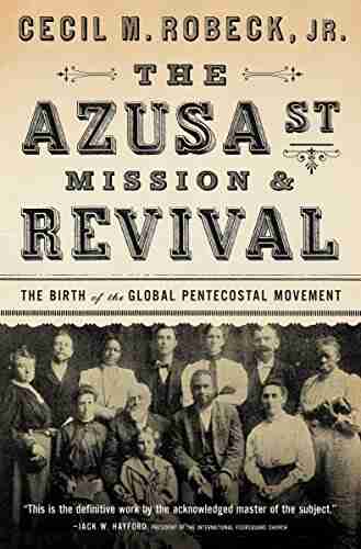 The Azusa Street Mission And Revival