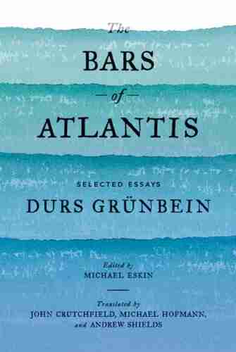 The Bars Of Atlantis: Selected Essays