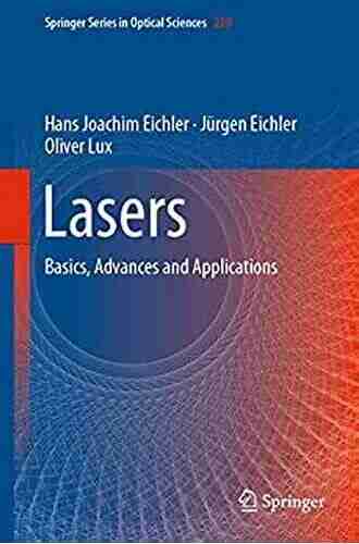 Lasers: Basics Advances And Applications (Springer In Optical Sciences 220)